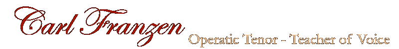 Carl Franzen, Teacher of voice, Concert Opera Singer, San Jose, California